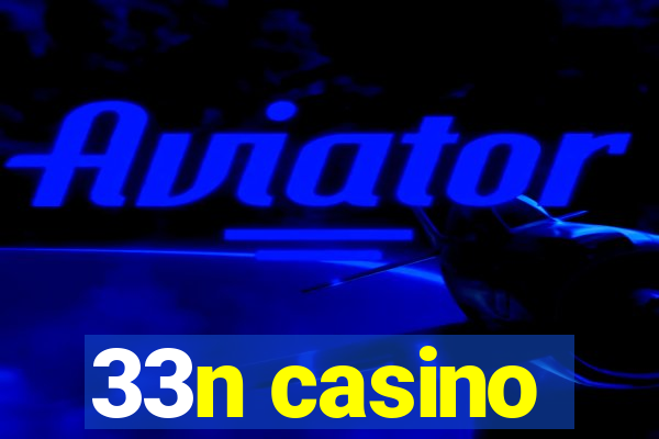 33n casino